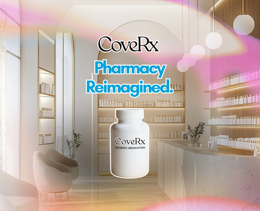 Why CoveRx: A Smarter, Subscription Based Pharmacy